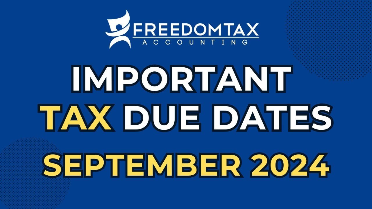 Important Tax Due Dates & Deadlines For September 2024