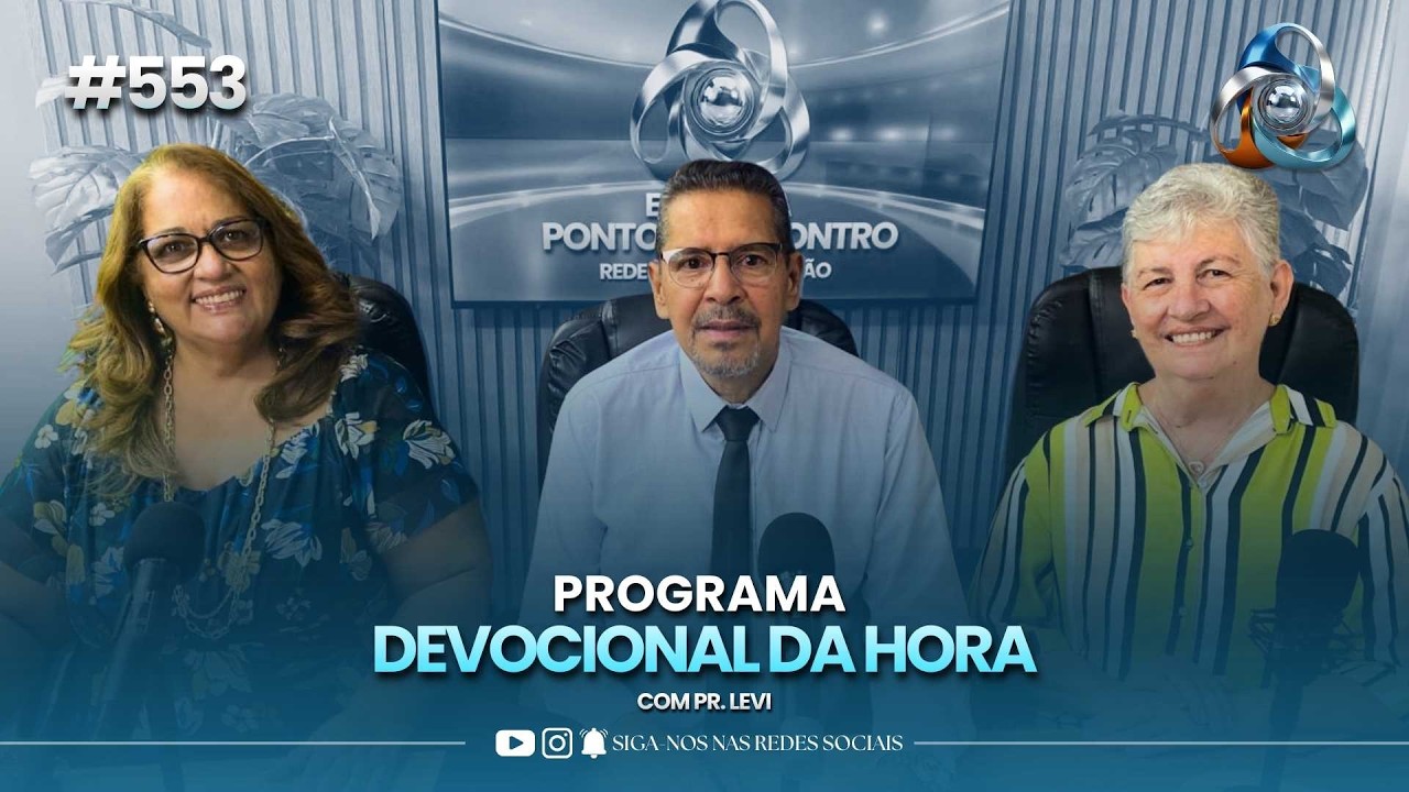 DEVOCIONAL DA HORA - 05/03/2026 #553 | COM PR. LEVI, PR. ROSELI E PR. ANNA MARISA