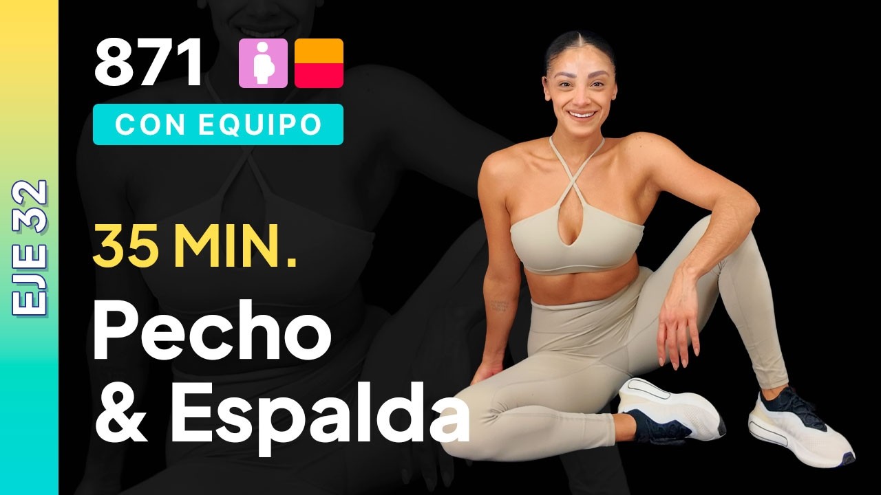 Día 19 EJE-32 | Rutina de Espalda & pecho | 35 min