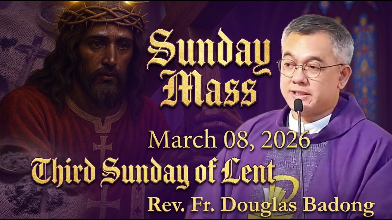 Filipino Sunday Mass Today Online | March 08, 2026 | Rev. Fr. Douglas Badong