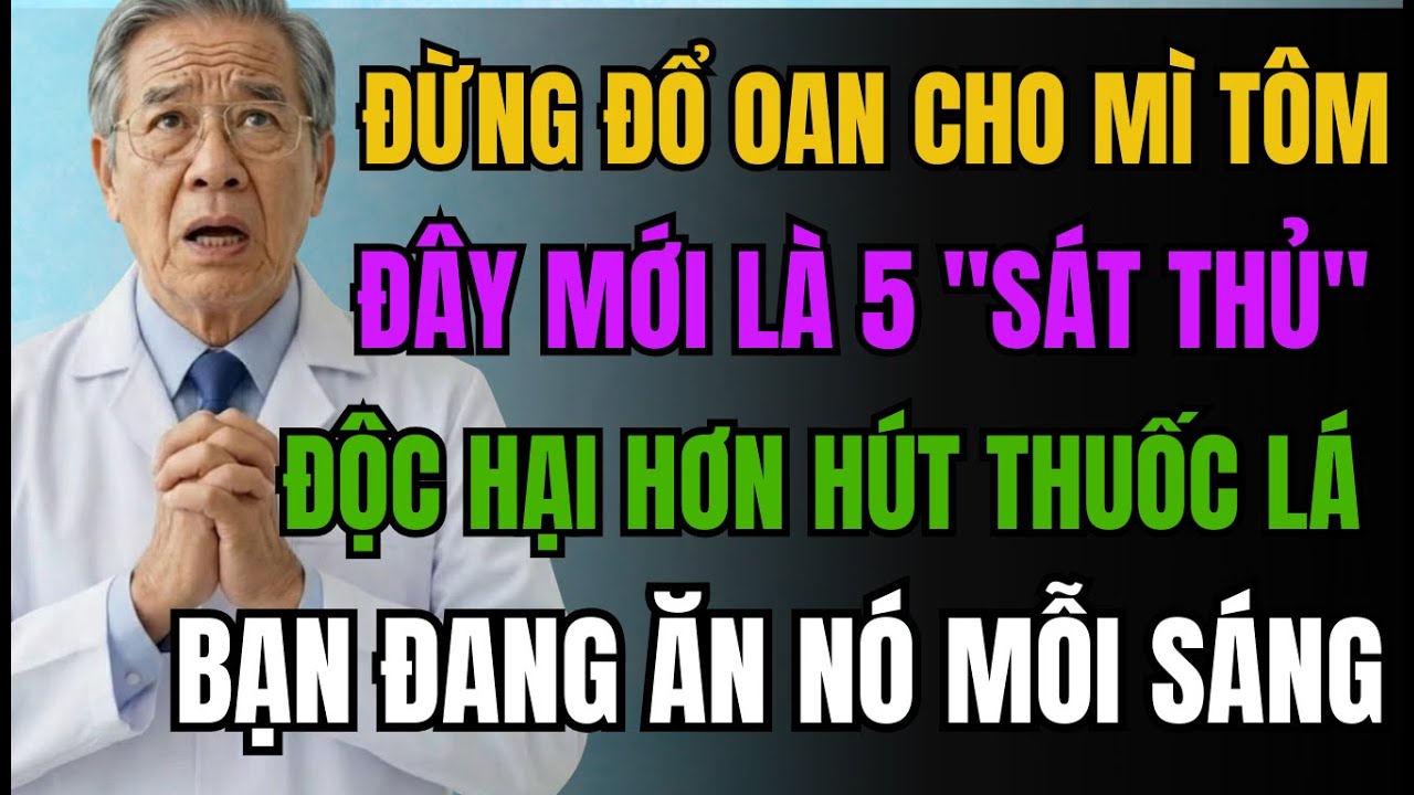 Bác Sĩ Cầu Xin: Dừng Ngay 5 Món Này Nếu Muốn Sống Thọ. Độc Gấp 100 Lần Thuốc Lá!