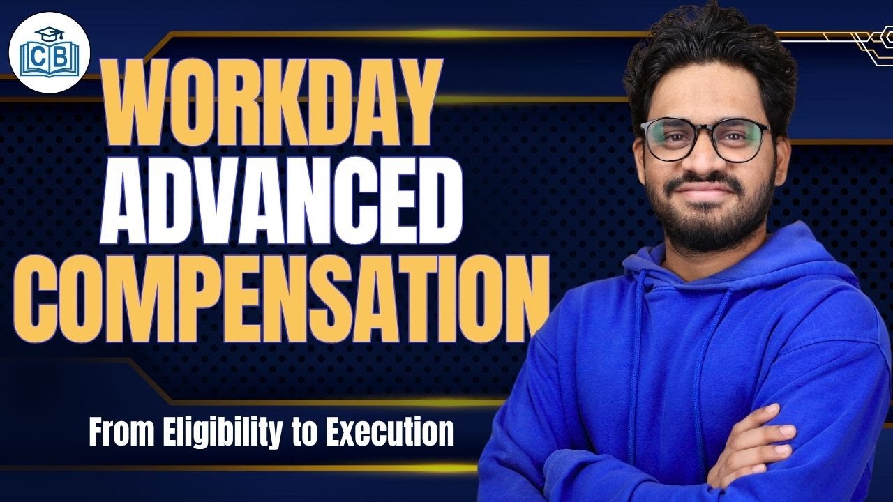 Workday Advanced Compensation From Eligibility to Execution | Workday Training | CyberBrainer
