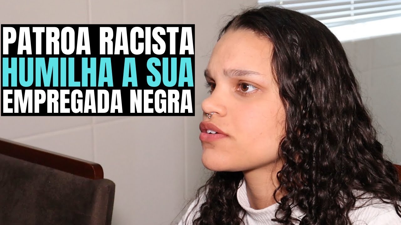 PATROA RACISTA HUMILHA A SUA EMPREGADA NEGRA | VIDEO MUITO EMOCIONANTE