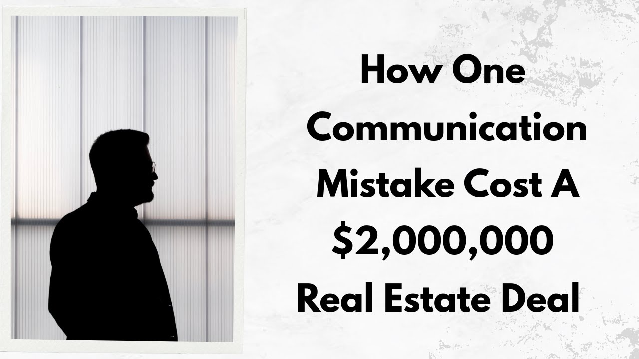 How One Communication Mistake Cost a $2,000,000 Real Estate Deal | Selling Dental Practices