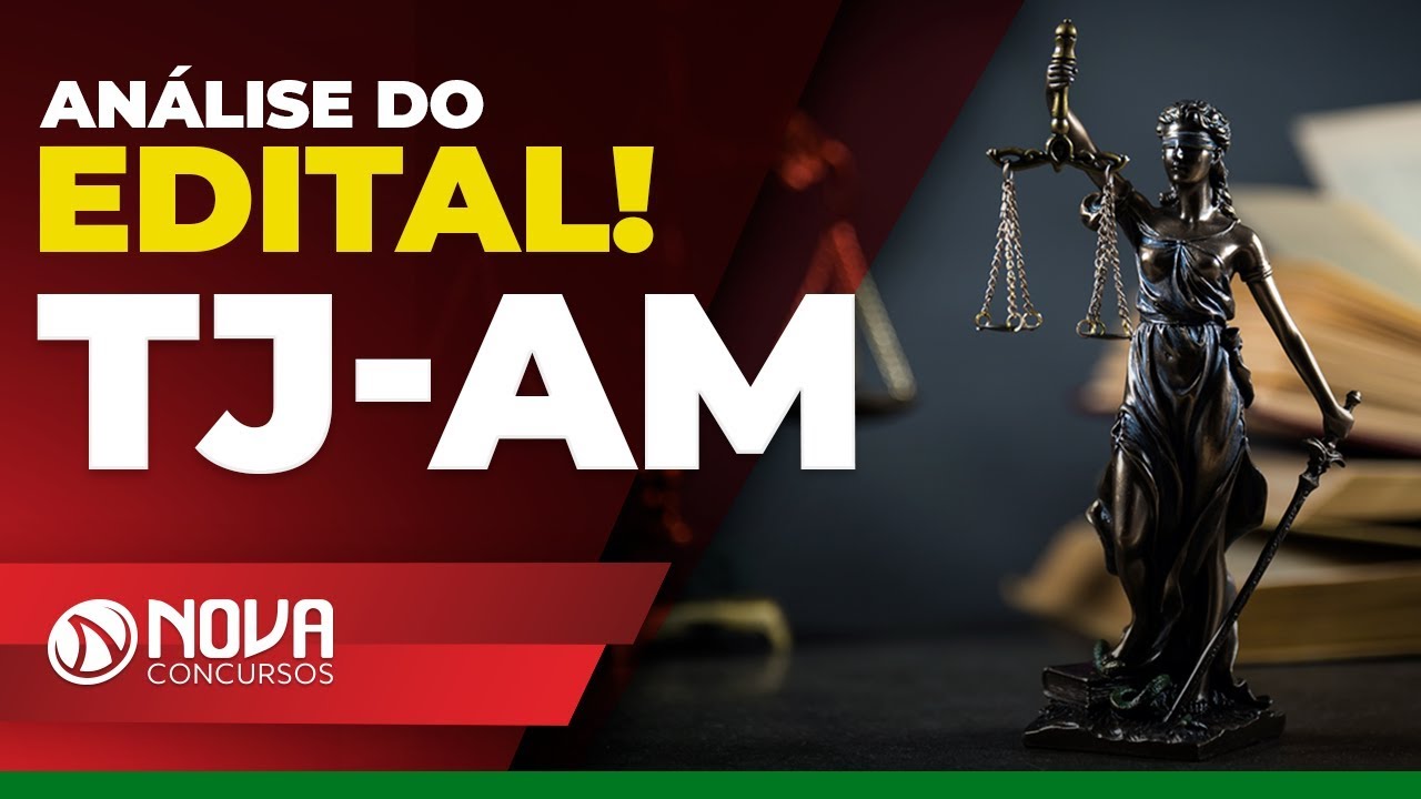 Concurso TJ AM - Análise do Edital