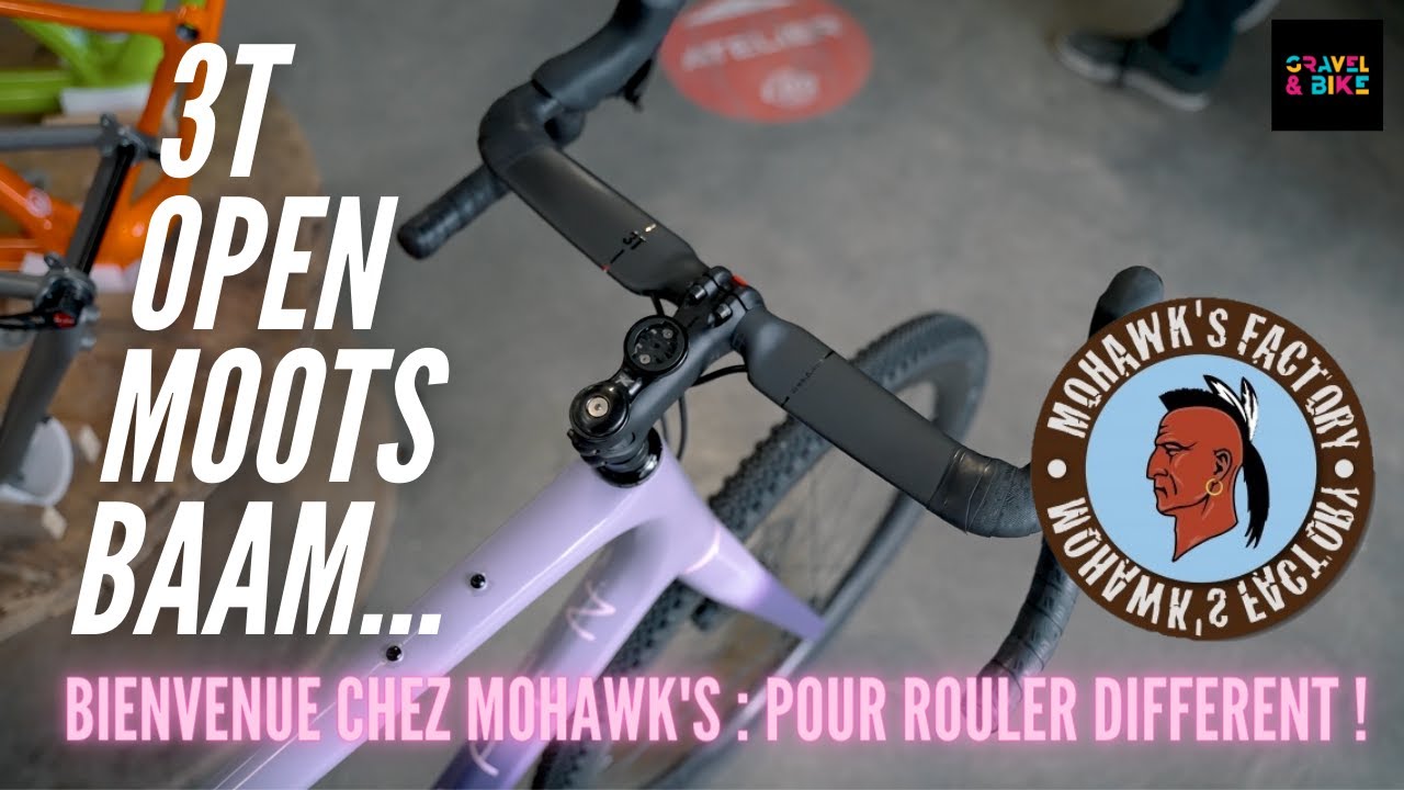 Gravel 3T, OPEN, Titane MOOTS, Acier BAAM... Mohawk’s Cycles Pour Rouler Différent !!! 😊