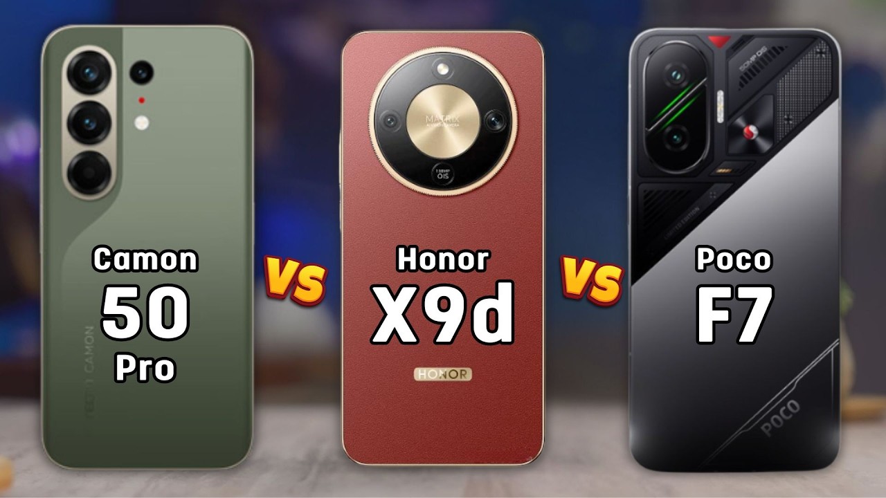 Tecno Camon 50 Pro vs Honor X9d vs Poco F7