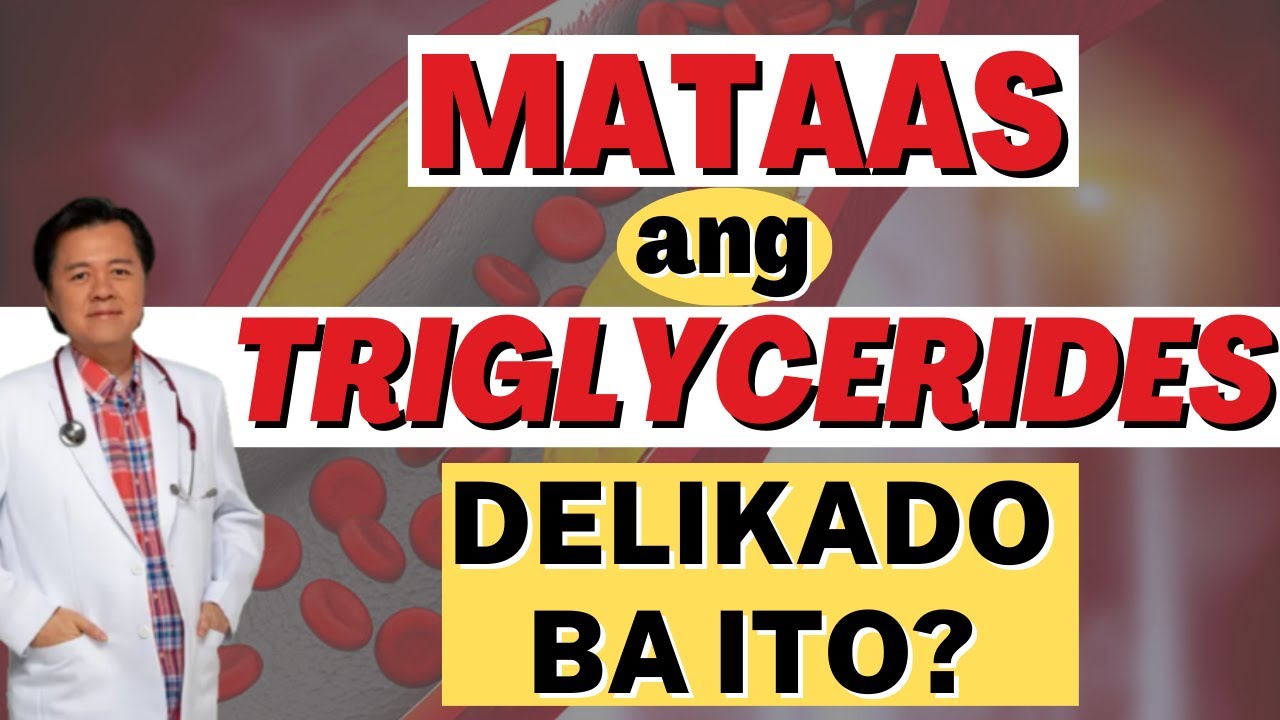 Mataas ang Triglycerides: Delikado Ba Ito? - Payo ni Doc Willie Ong
