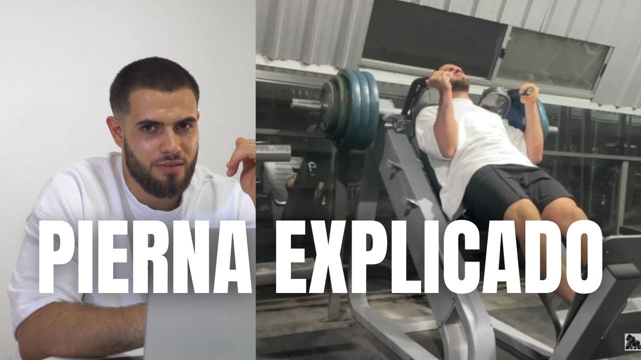 ENTRENAMIENTO DE PIERNA EXPLICADO.