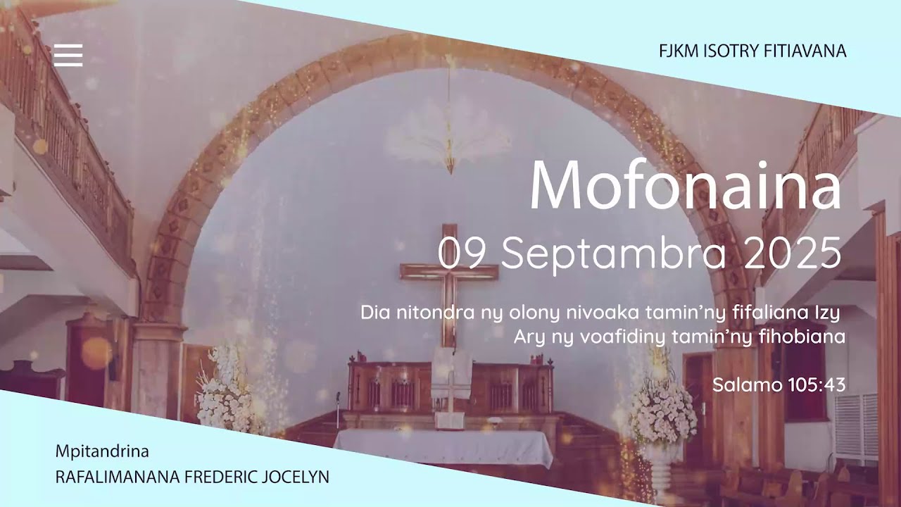 MOFONAINA 09 SEPTAMBRA 2025 - FJKM ISOTRY FITIAVANA