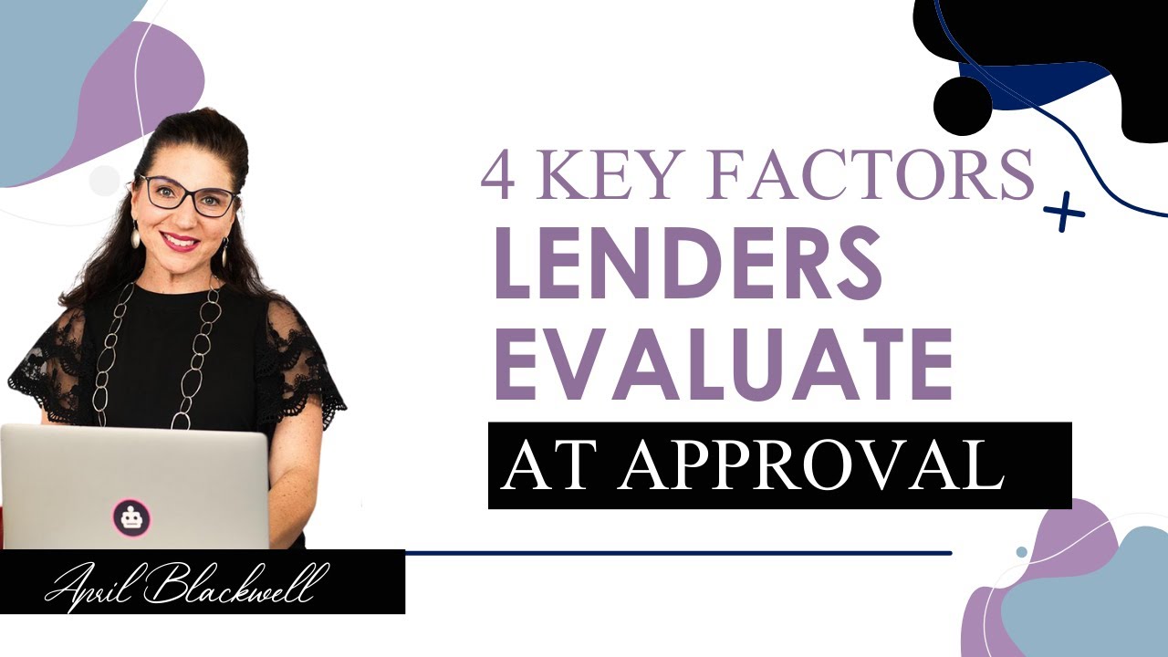 4 Key Factors Lenders Evaluate for Your Mortgage Approval