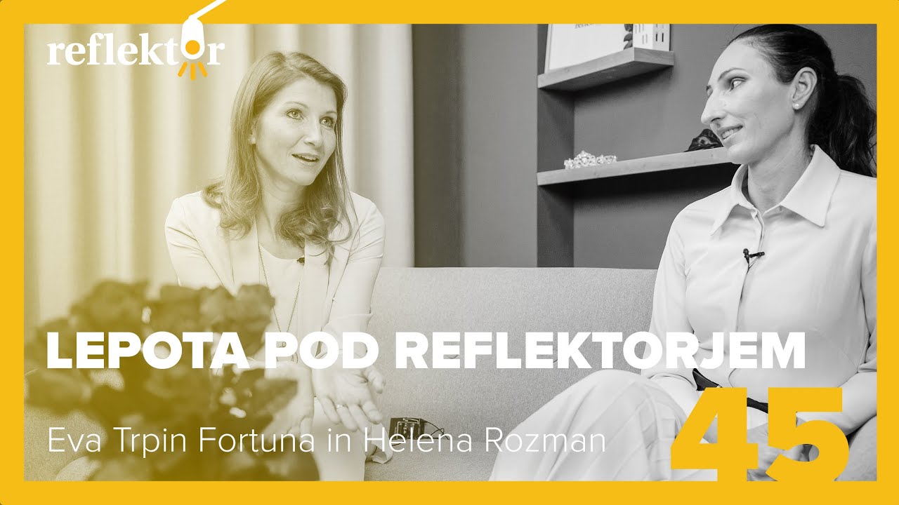 Oddaja Reflektor | Lepota pod reflektorjem | Eva Trpin Fortuna, Helena Rozman in Tina Martinec Selan