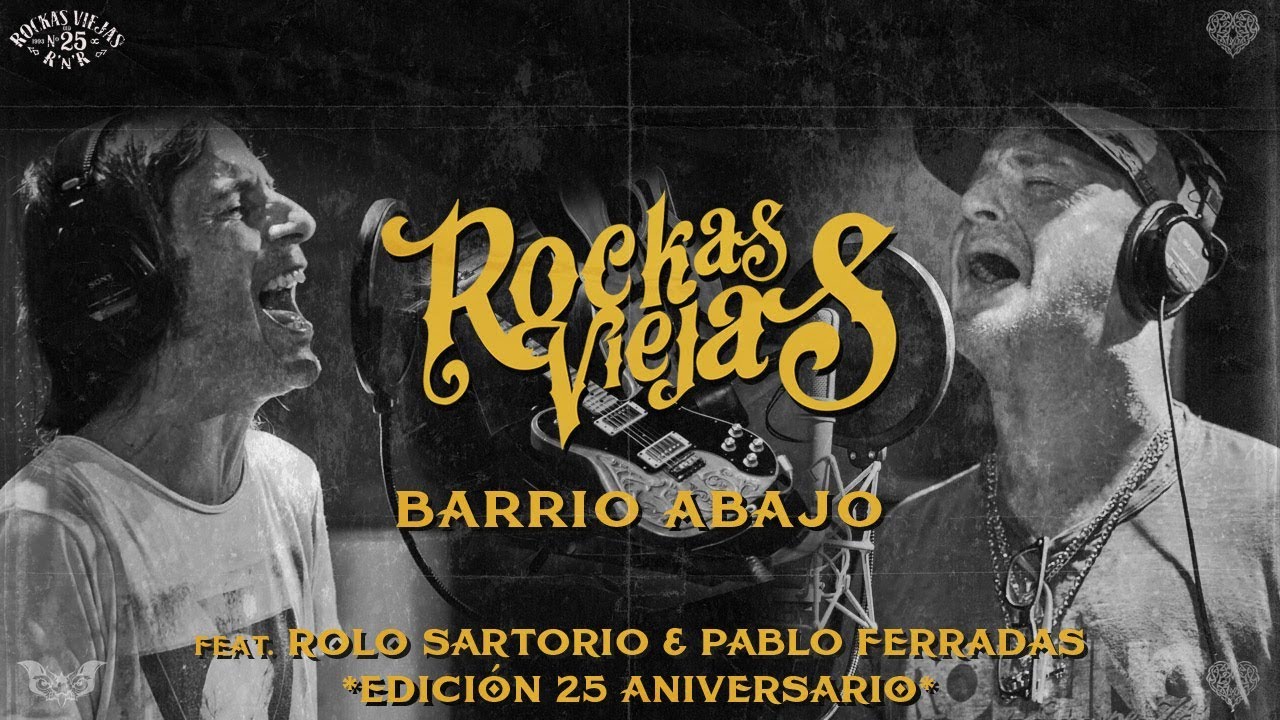 Rockas Viejas - Barrio Abajo (feat. Rolo Sartorio & Pablo Ferradas de La Beriso) [25 Aniversario]