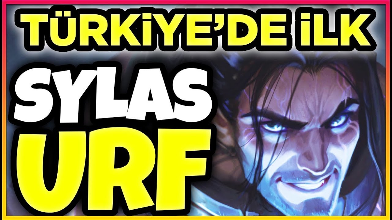 SYLAS URF !! TÜRKİYE'DE İLK VE TEK URF SYLAS VİDEOSU!