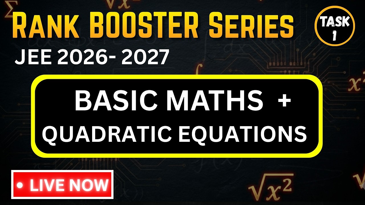 Rank Booster Series | Basic Maths + Quadratic Equation | JEE MAINS 2026 & 2027