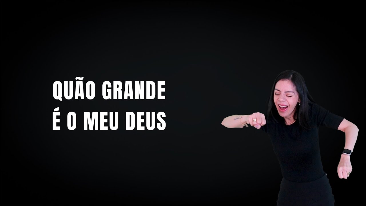 Quão grande é o meu Deus #sorayamoraes #escolholibras