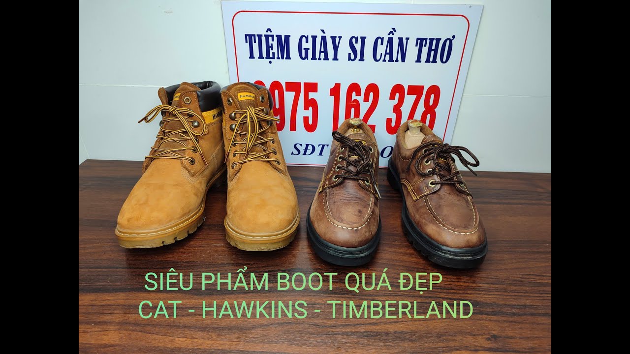 GI&Agrave;Y BOOT QU&Aacute; ĐẸP KH&Ocirc;NG THỂ BỎ QUA: CAT - HAWKINS - TIMBERLAND - BẢO HỘ - HIKING. NG&Agrave;Y 16/11/2025