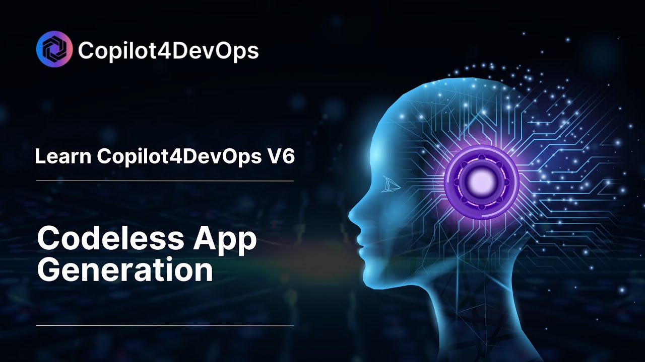 Build Functional Apps Instantly with Codeless App Generation | Copilot4DevOps V6 Tutorial