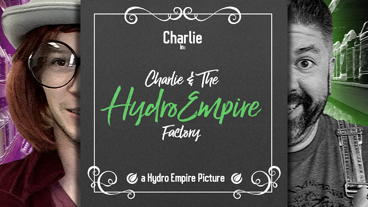 Charlie & the Hydro Empire Factory