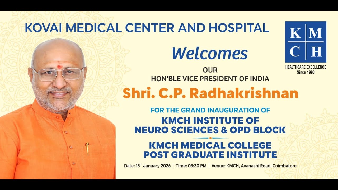 Kovai Medical Center & Hospital Welcomes Hon&rsquo;ble Vice President of India | KMCH Inauguration 2026