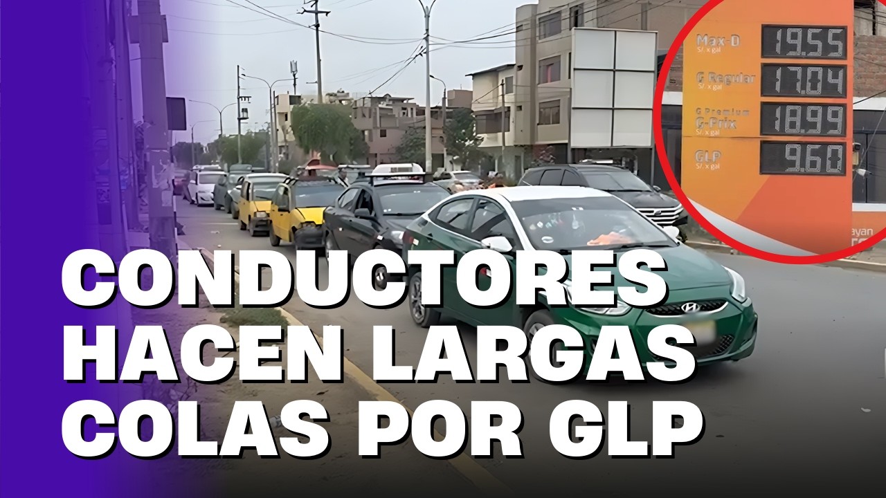 Conductores hacen largas colas por falta de GLP en grifos de Trujillo
