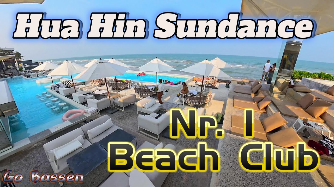 Hua Hin No. 1 Beach Club  Sundance Dayclub Soi 35 in Thailand. Go Bassen Show you the place info.
