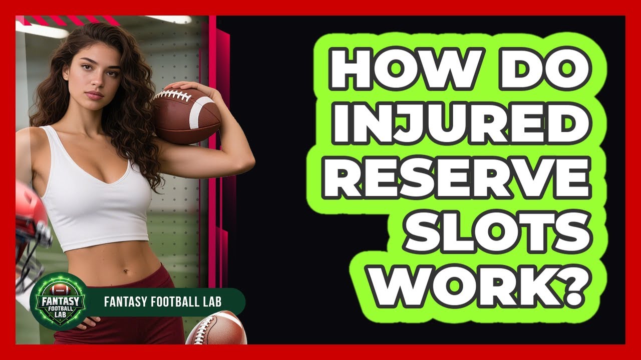 How Do Injured Reserve Slots Work?