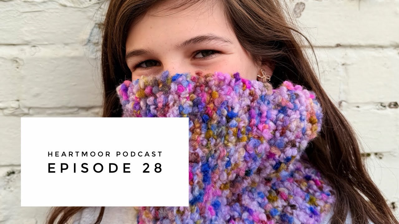 Heartmoor Podcast | Episode 28 | Olga Blouse; Melete Hat; 2026 plans; Step by Step Cardigan