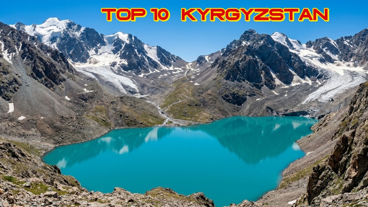 Top 10 Places to Visit in Kyrgyzstan 🇰🇬 | Ultimate Travel Guide to Central Asia’s Hidden Paradise