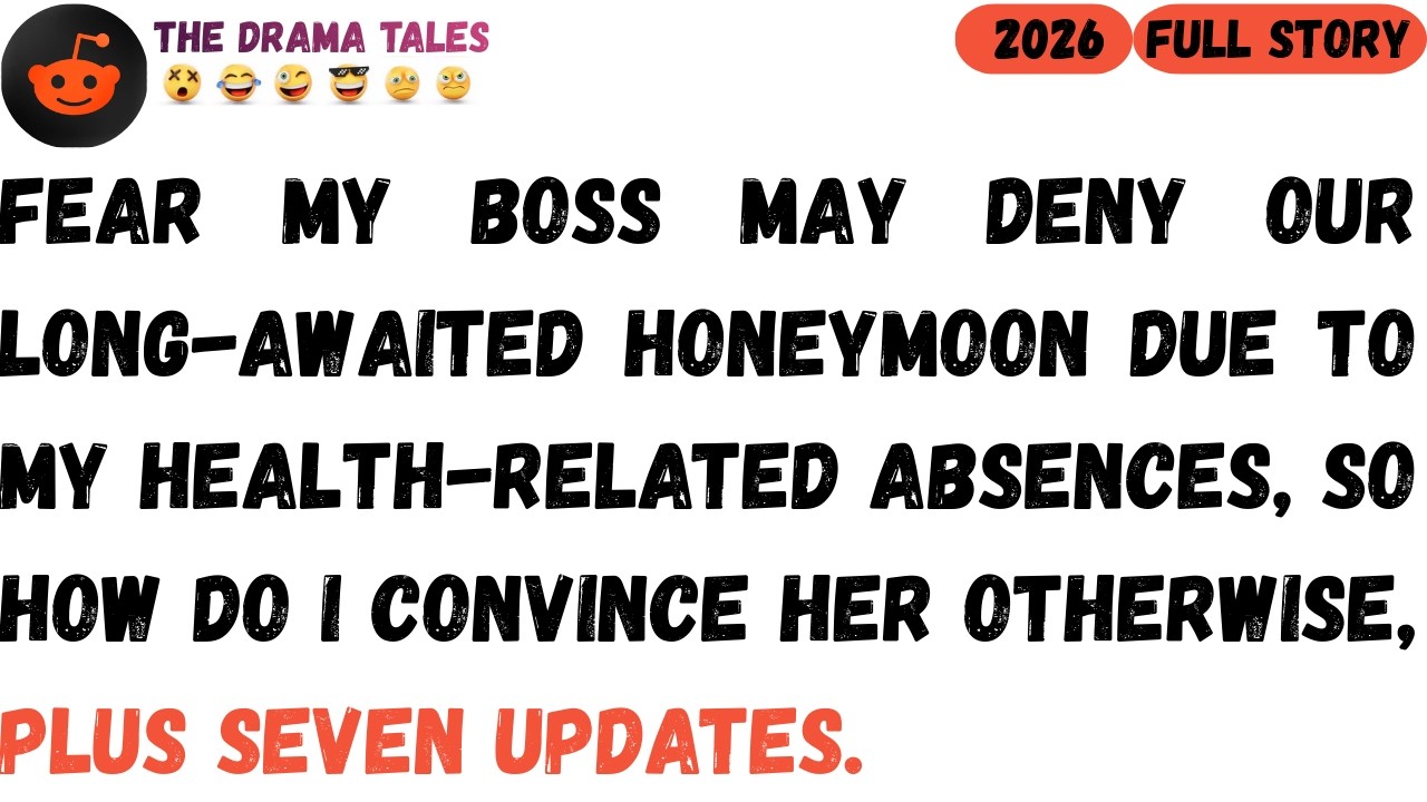 Fear, my boss may deny our long awaited honeymoon due to my health related absences.....