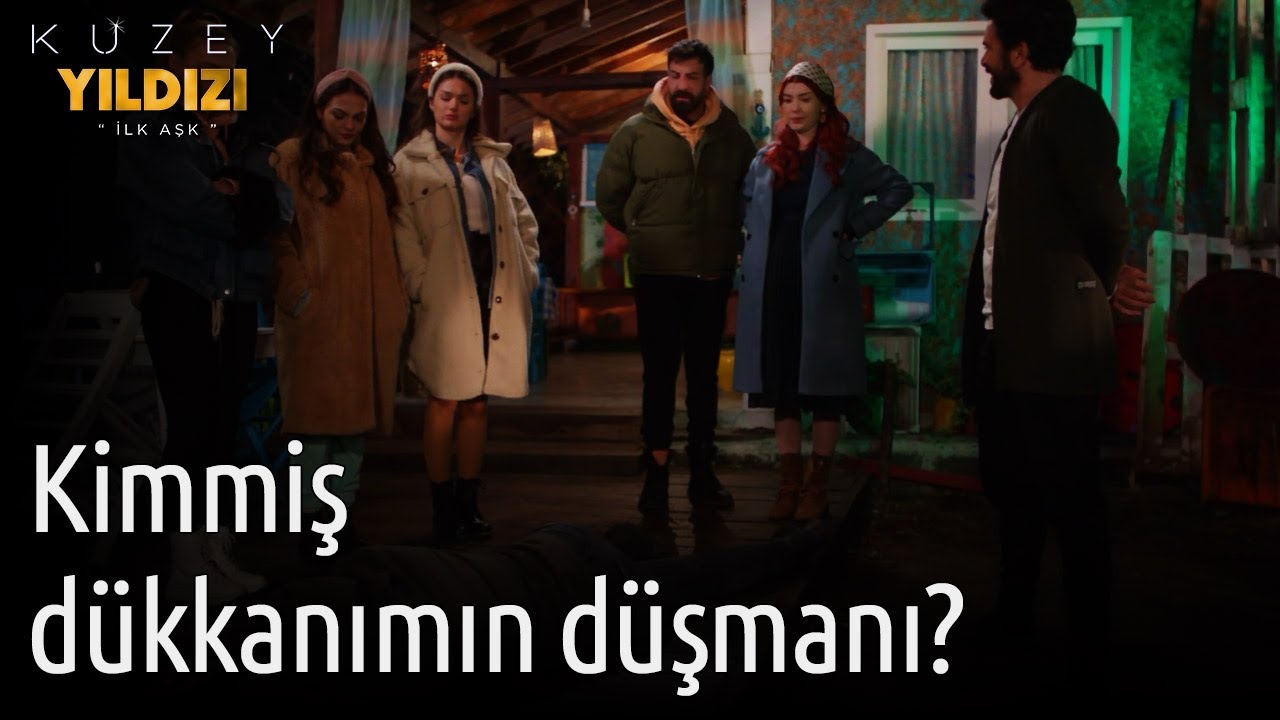 Kuzey Yıldızı İlk Aşk 55. Bölüm - Kimmiş Dükkanımın Düşmanı?