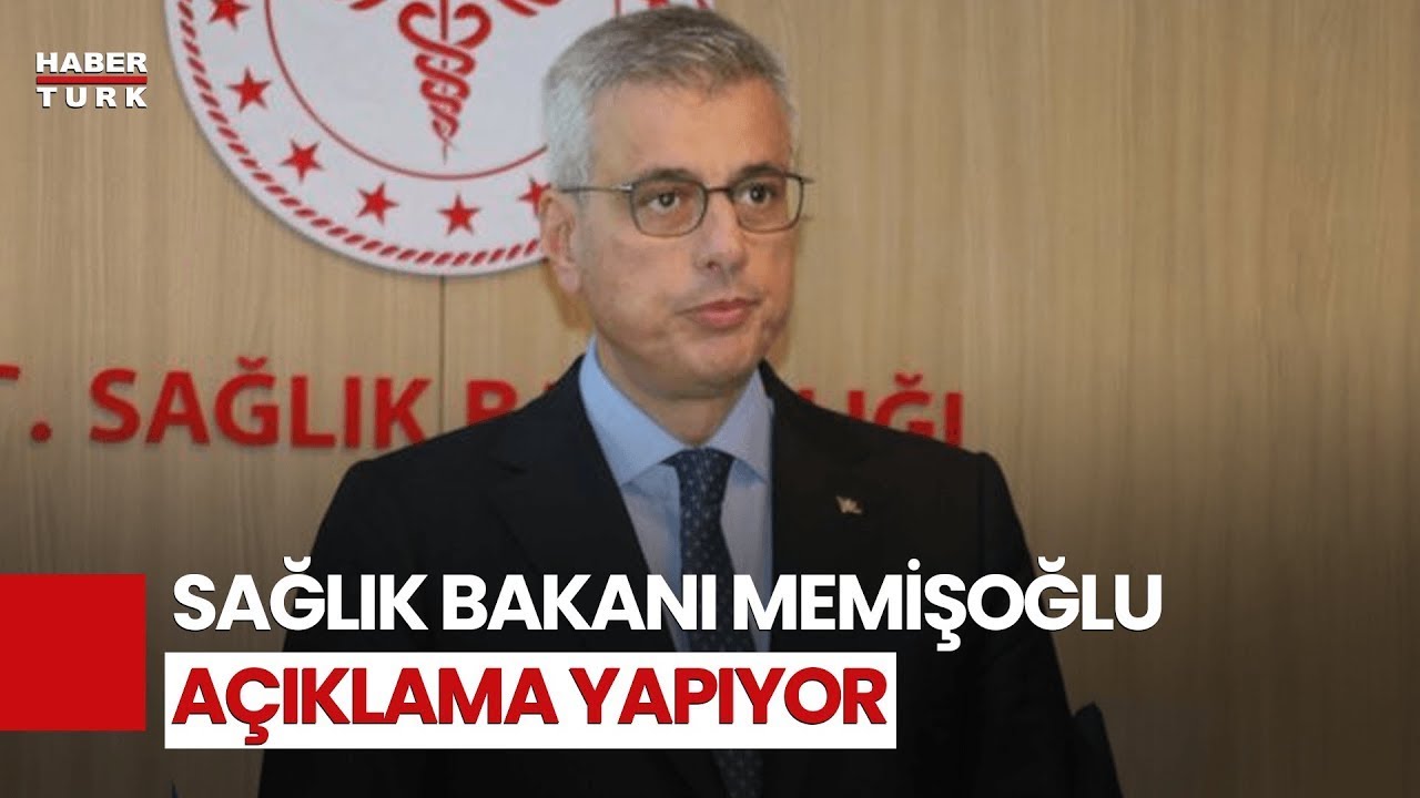 #CANLI - Sağlık Bakanı Kemal Memişoğlu açıklama yapıyor