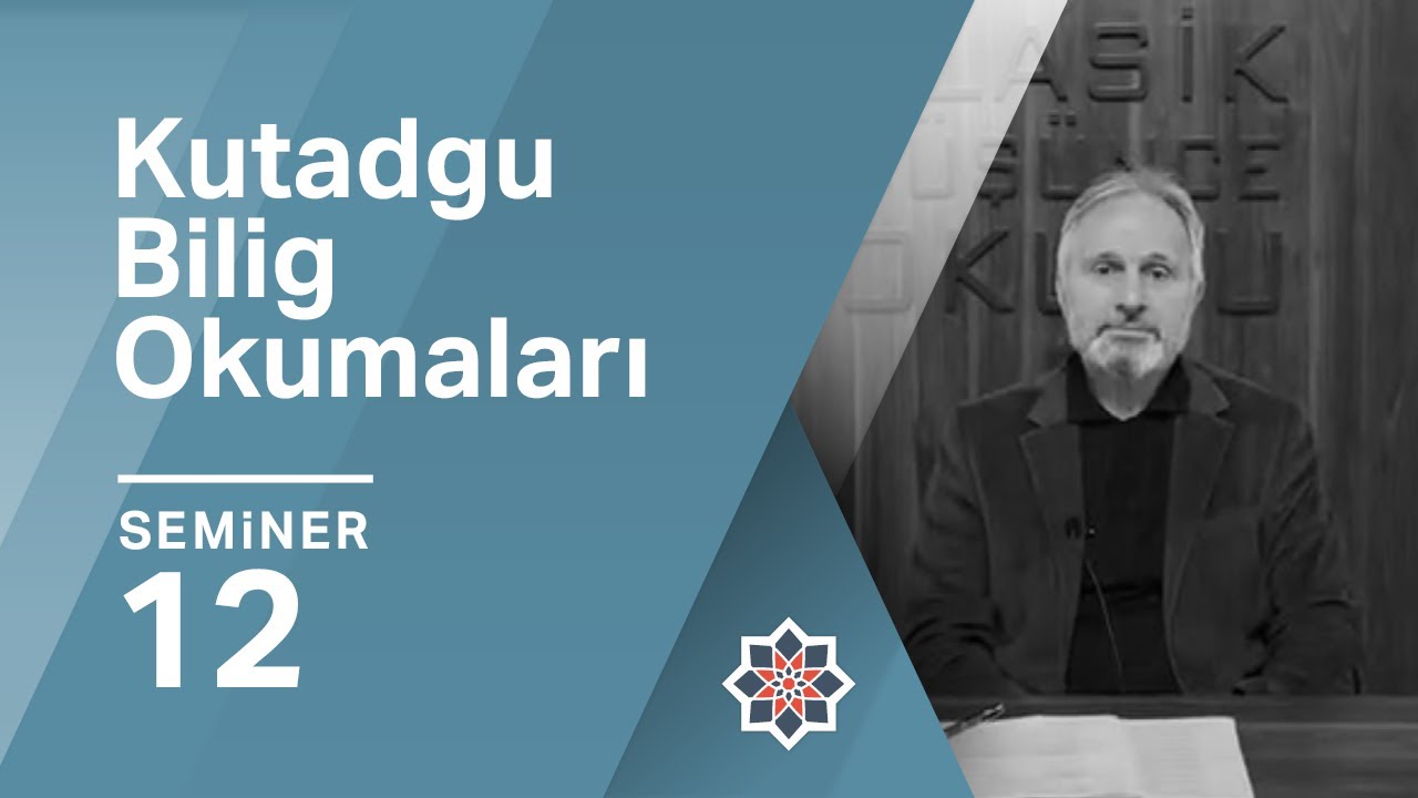 Mustafa S. Kaçalin, Kutadgu Bilig Okumaları, 12. Seminer