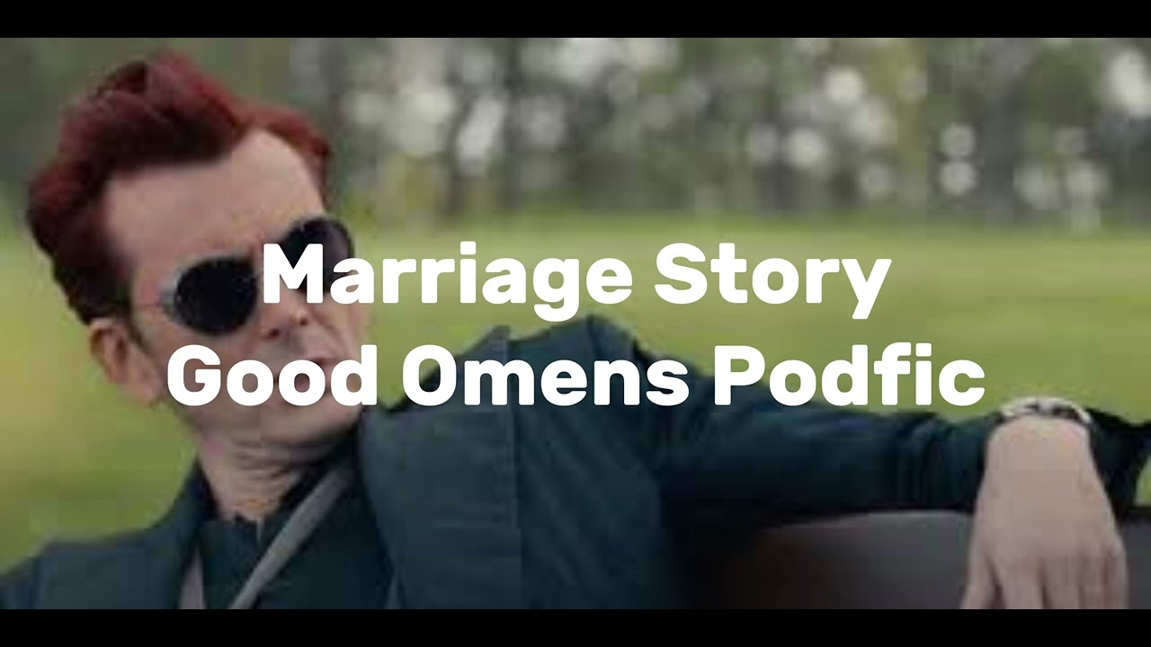 Marriage Story | Good Omens Podfic