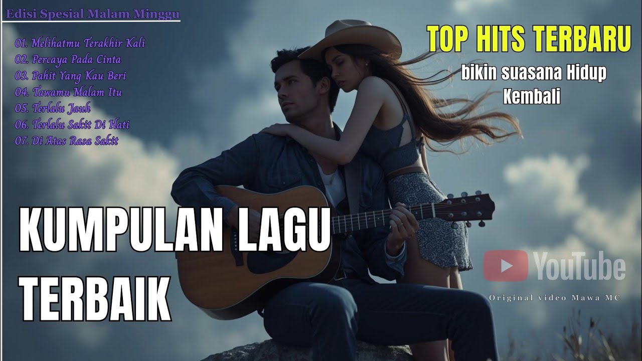 Kumpulan Lagu Paling Sedih Terbaik Bikin Baper - Enak di dengar Dan Merdu