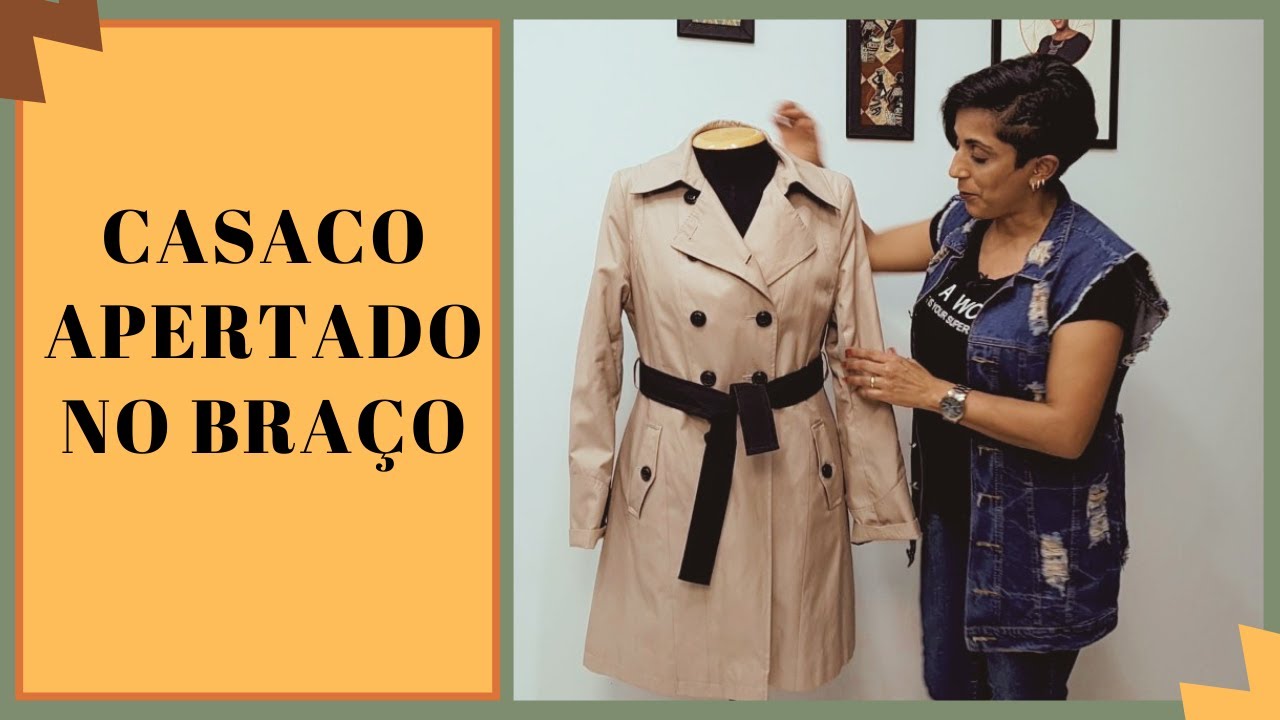 CASACO TRENCH COAT APERTADO NO BRAÇO. APRENDA A RESOLVER
