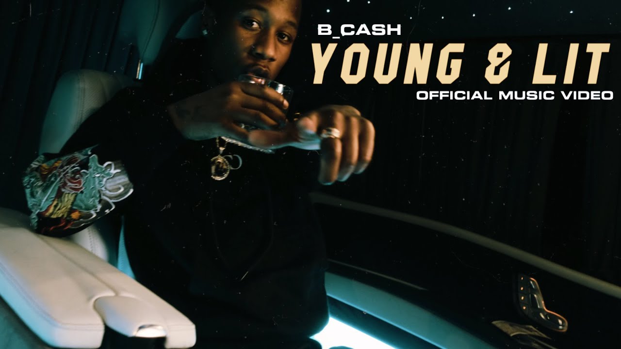 B_CASH - Young&Lit (Official Music Video)