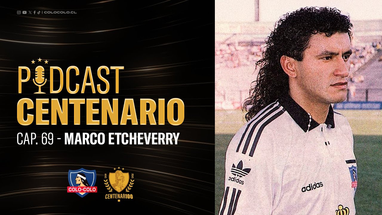 𝐏𝐨𝐝𝐜𝐚𝐬𝐭 𝐂𝐞𝐧𝐭𝐞𝐧𝐚𝐫𝐢𝐨 | Capítulo 69: Marco Etcheverry