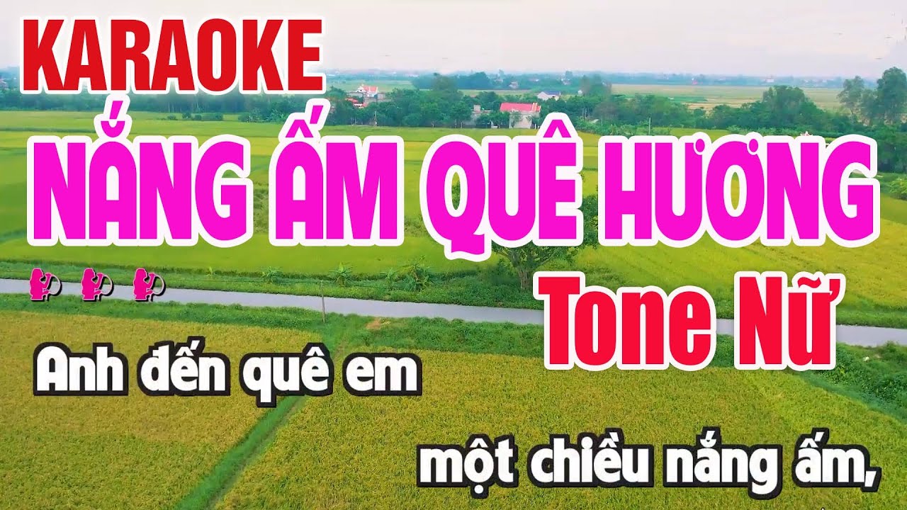 Nắng Ấm Quê Hương Karaoke Tone Nữ Nhạc Sống - Nguyên Minh Media