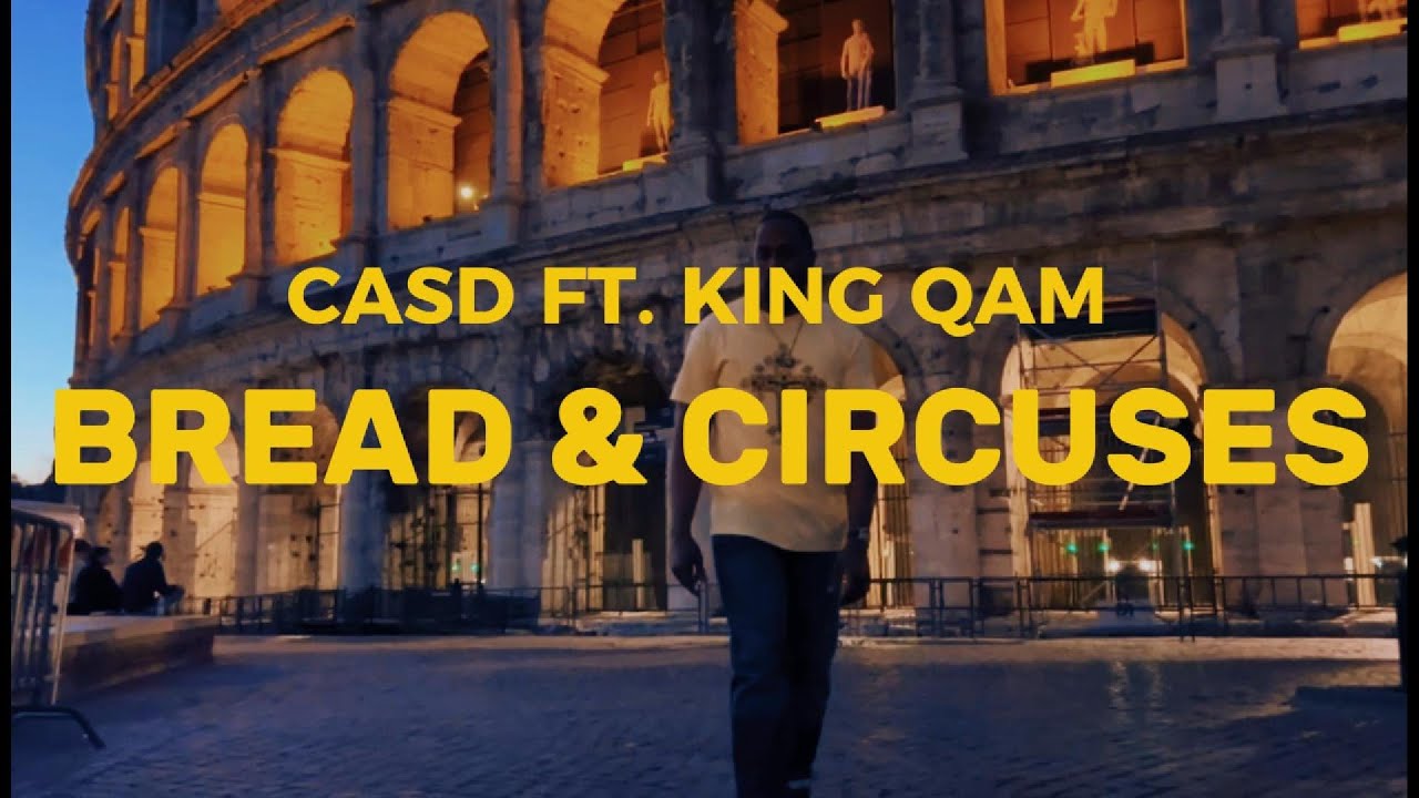 CASD FT.  KING QAM - BREAD AND CIRCUSES (OFFICIAL VIDEO)