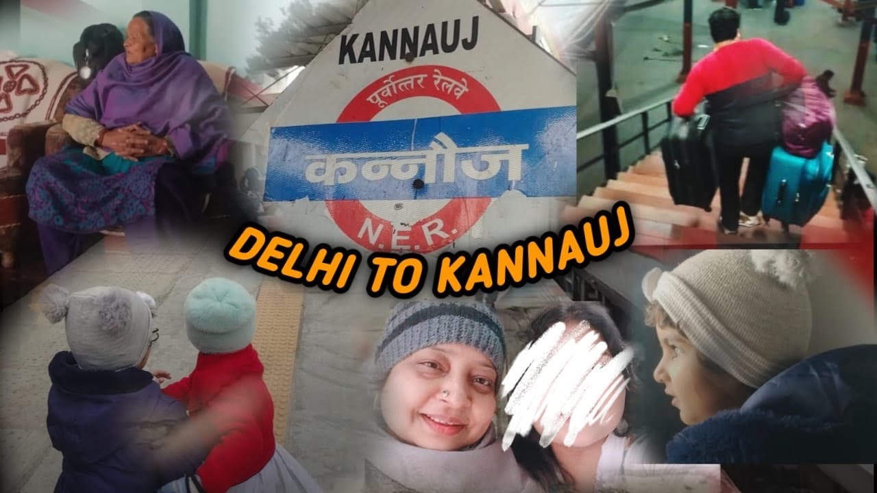 Shadi ke liye travel/ Delhi to kannuj First with my nephew 