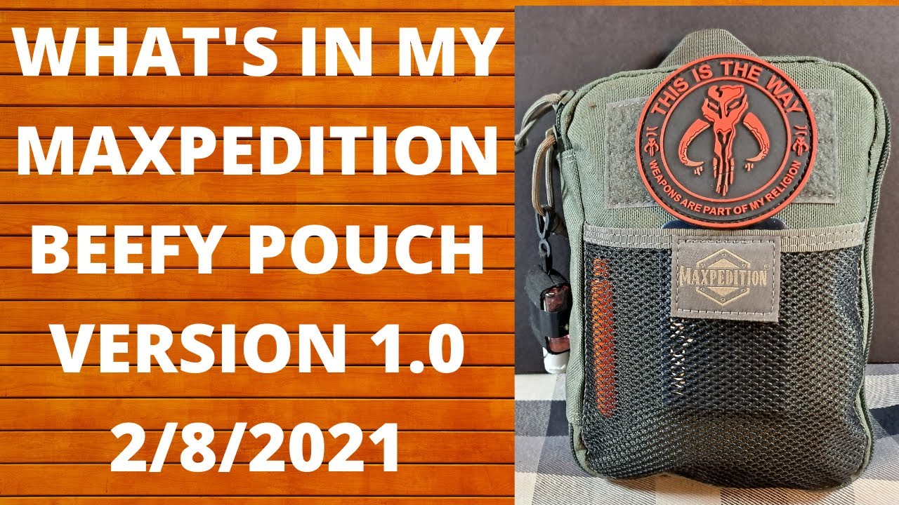 WHATS IN MY MAXPEDITION BEEFY POUCH, 1.0, 2/8/21 EVERYDAY CARRY, EDC, KIT,
