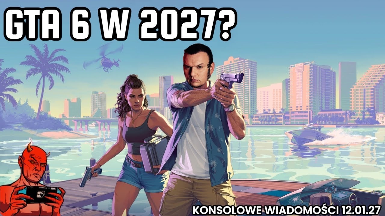 GTA 6 W 2027? KONSOLOWE WIADOMOŚCI 12.01.26