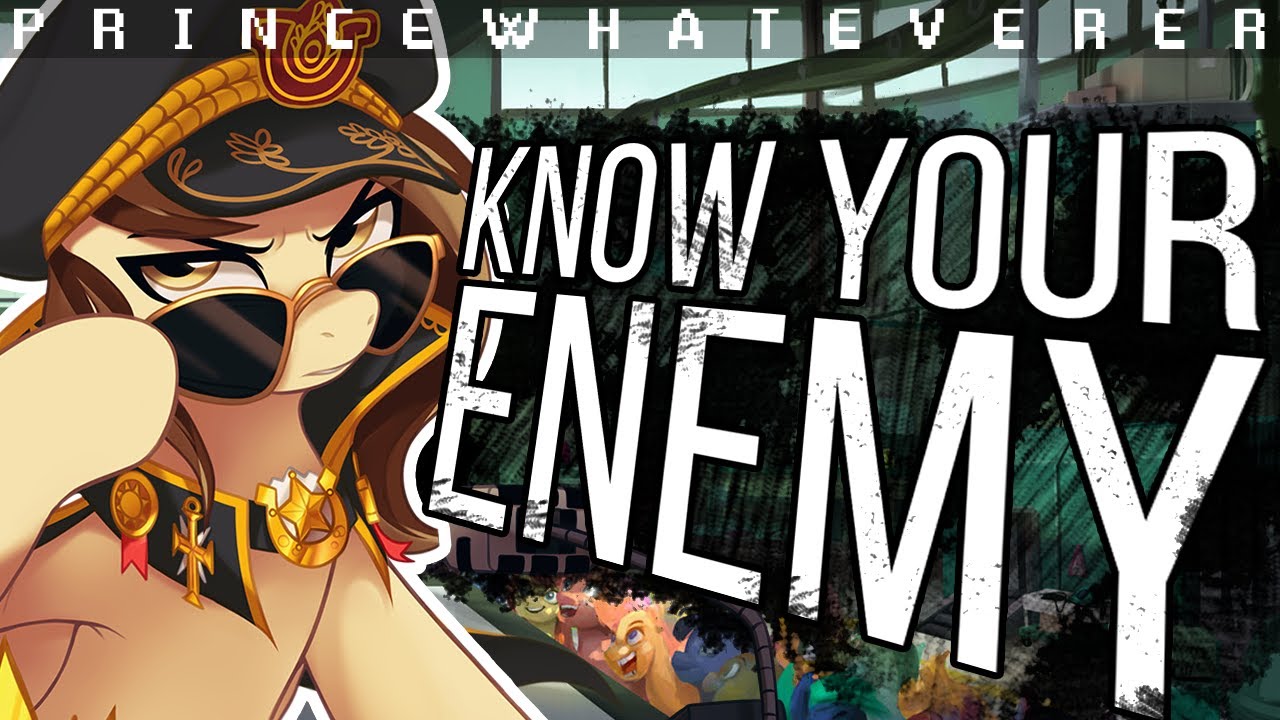 PrinceWhateverer - Know Your Enemy [MLP G5 Parody]