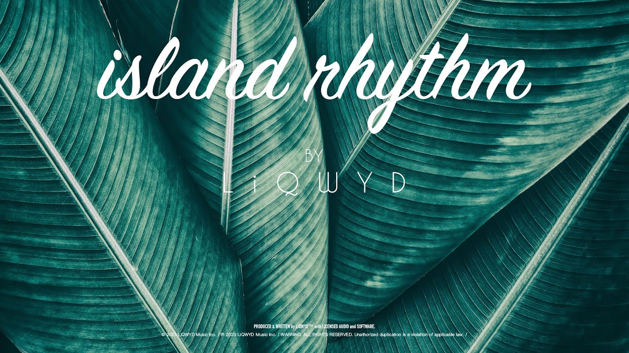 LiQWYD - Island Rhythm [Official]