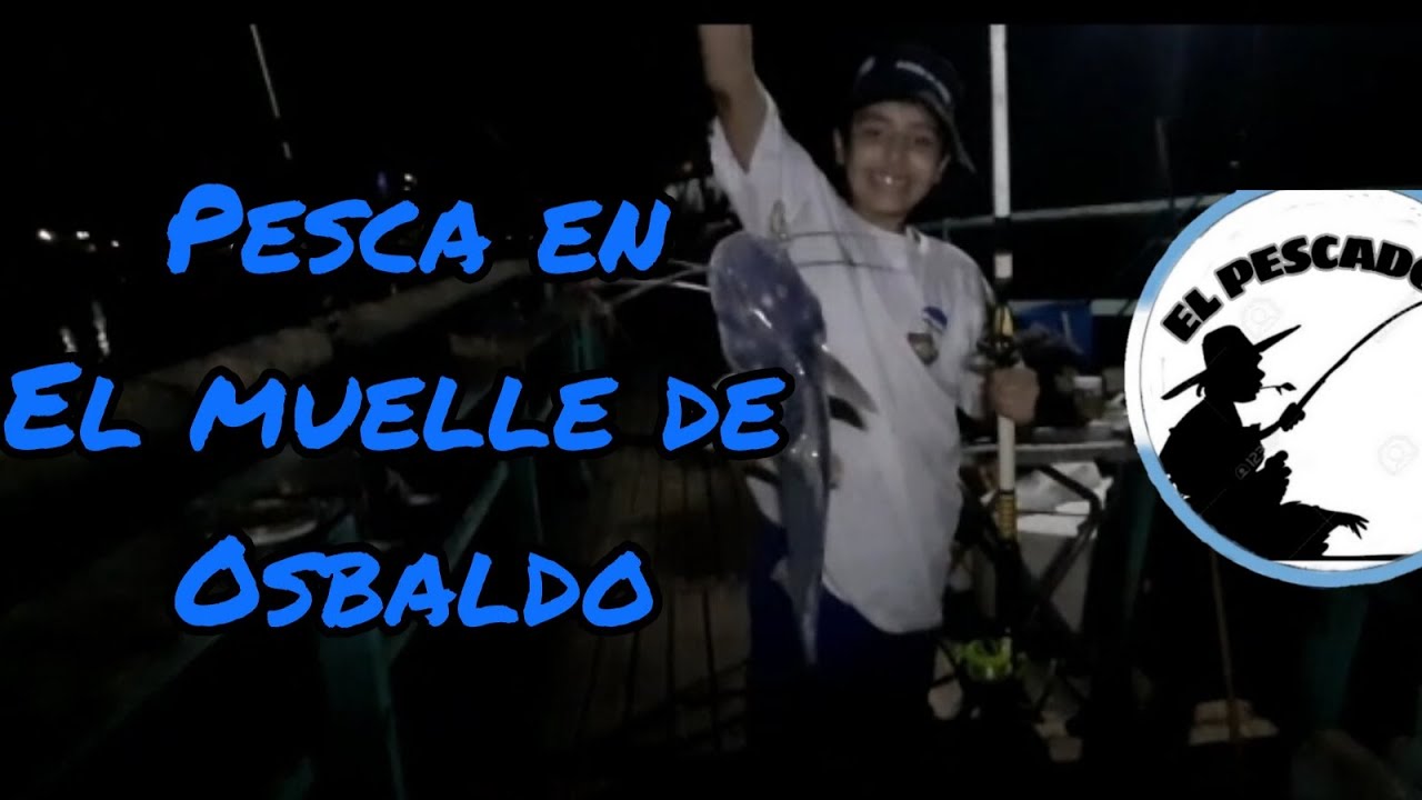 Pesca en el muelle de osbaldo(2026)