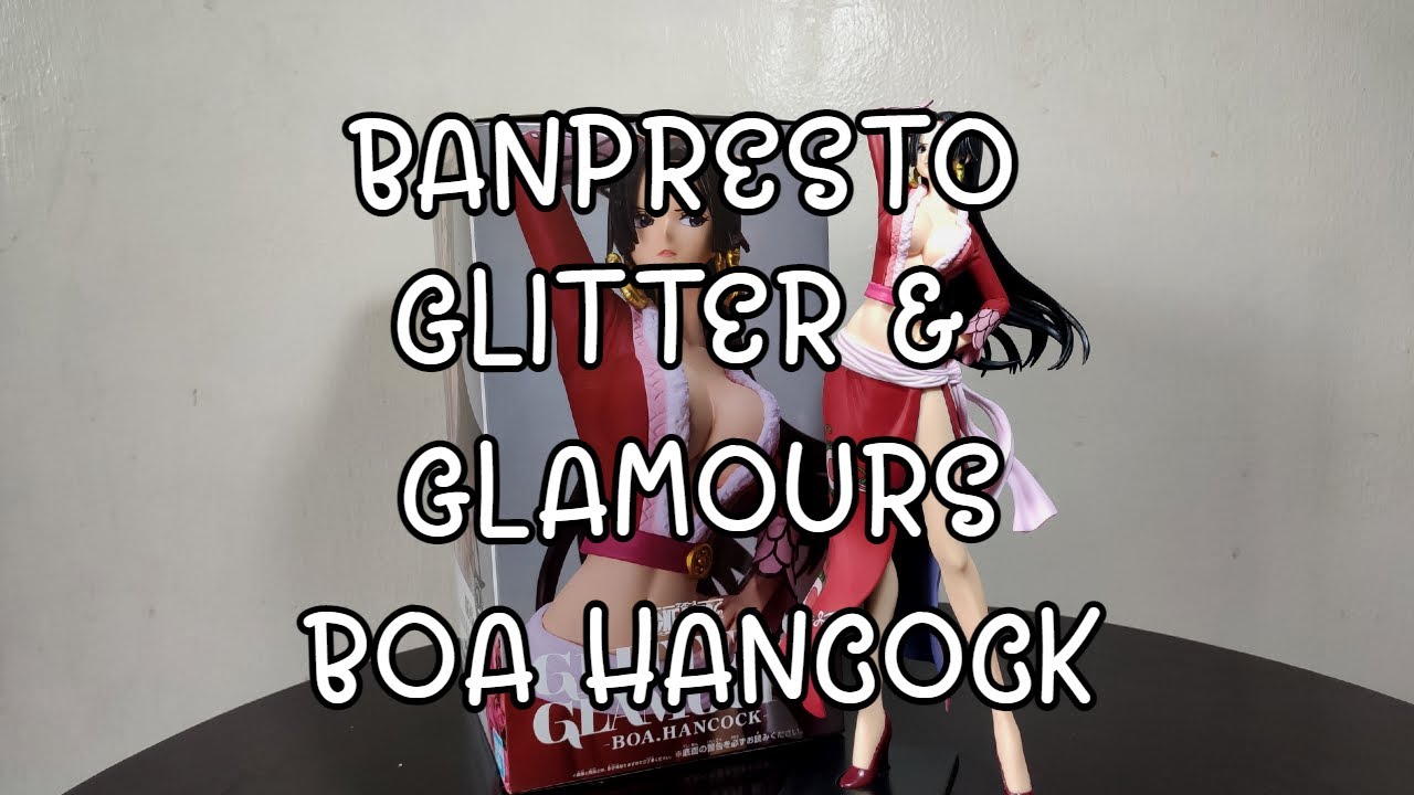 Banpresto Glitter & Glamours Boa Hancock (w Multiple Boa Hancock Figures Comparison!)