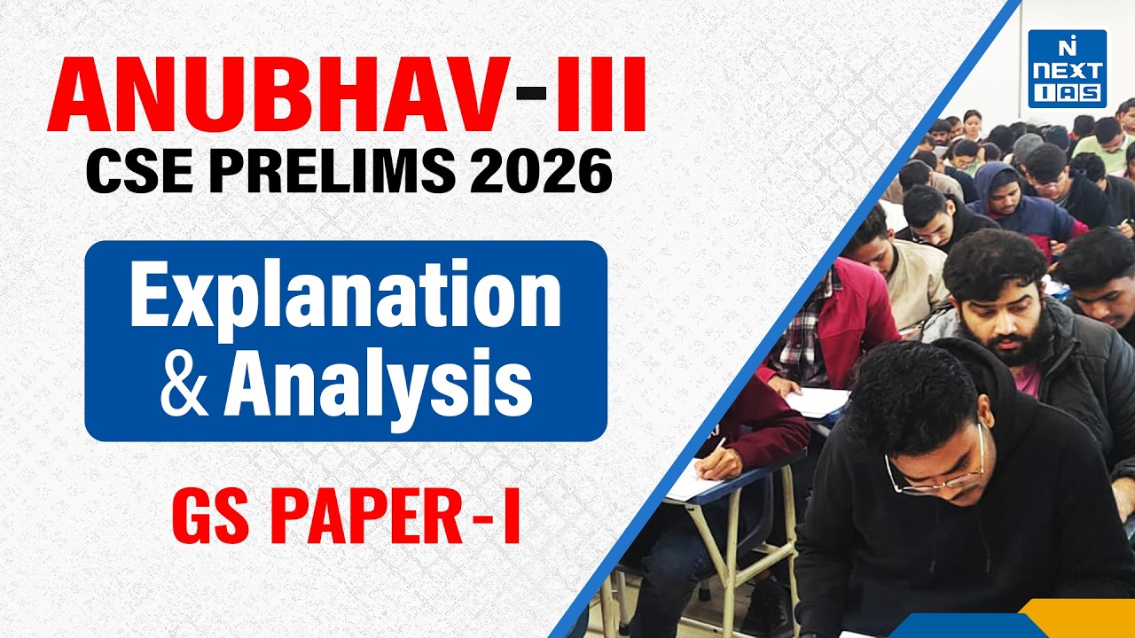 ANUBHAV-III PRELIMS 2026 | GS Paper-1 Discussion | All India Open Mock Test | NEXT IAS