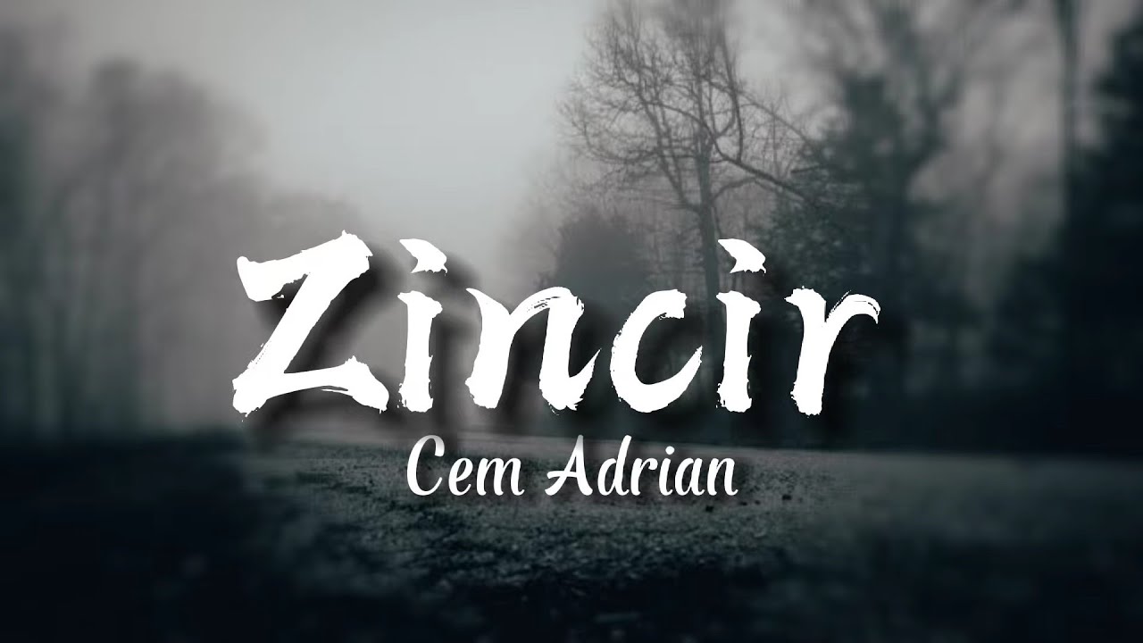Cem Adrian - Zincir (S&ouml;zleri/Lyrics)