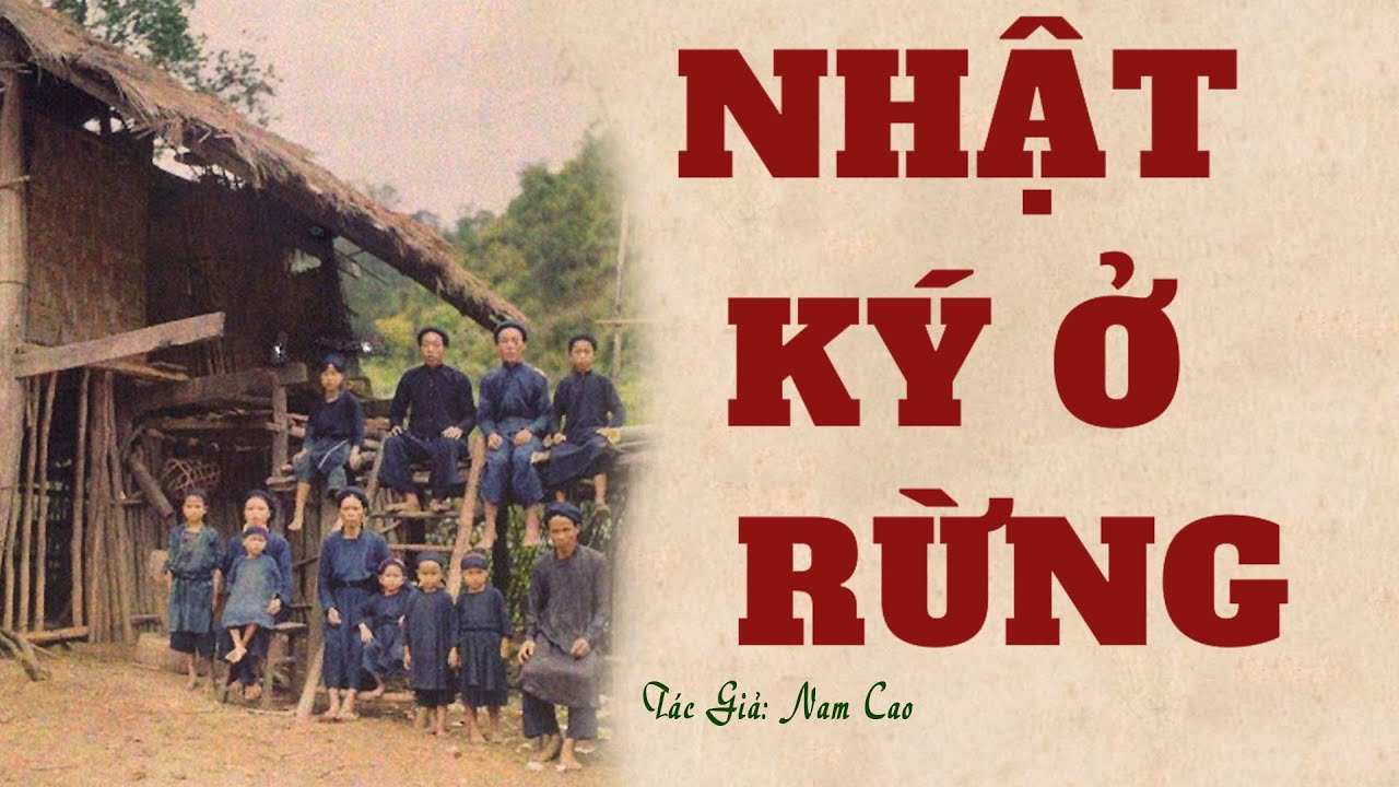 NHẬT KÝ Ở RỪNG | Nam Cao | Nghe Truyện Về Vùng Núi Tây Bắc | Đọc Truyện Kênh Cô Vân